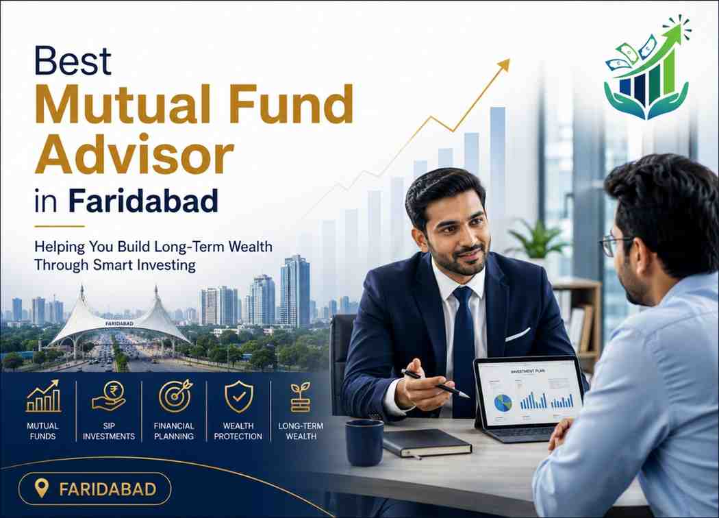 Best Mutual Fund Advisor in Faridabad